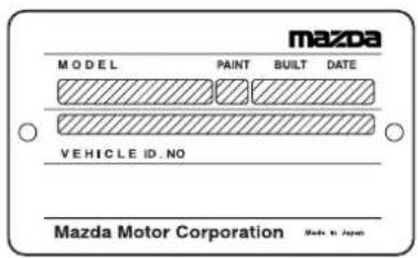 mazda MODEL PAINT BUILT DATE VEHICLE ID. NO Mazda Motor Corporation Made in Japan