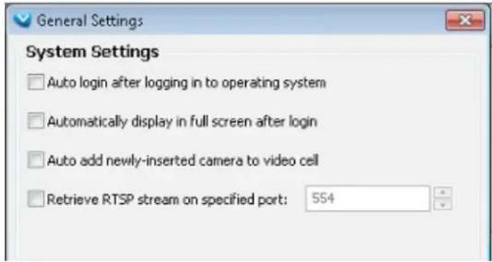 General Settings System Settings □ Auto login after logging in to operating system □ Automatically display in full screen after login □ Auto add newly-inserted camera to video cell □ Retrieve RTSP stream on specified port: 554