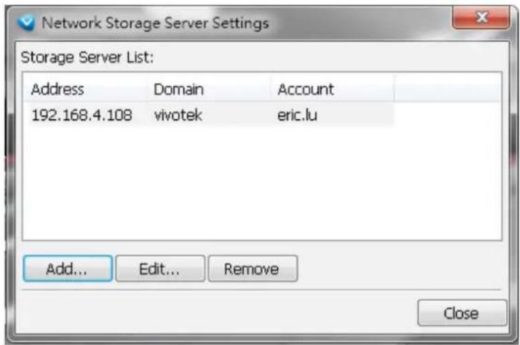 Network Storage Server Settings Storage Server List: Address Domain Account 192.168.4.108 vivotek eric.lu Add... Edit... Remove Close