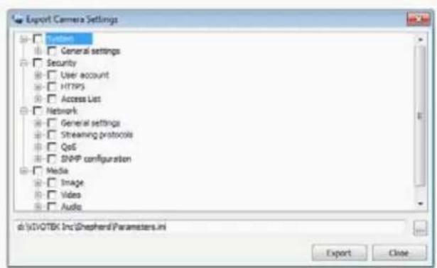 Export Camera Settings System General settings Security User account HTTPS Access List Network General settings Streaming protocols QoS SNPP configuration Media Image Video Audio d:\EVQTEK Inc\Shepherd\Parameters.ini Export Close