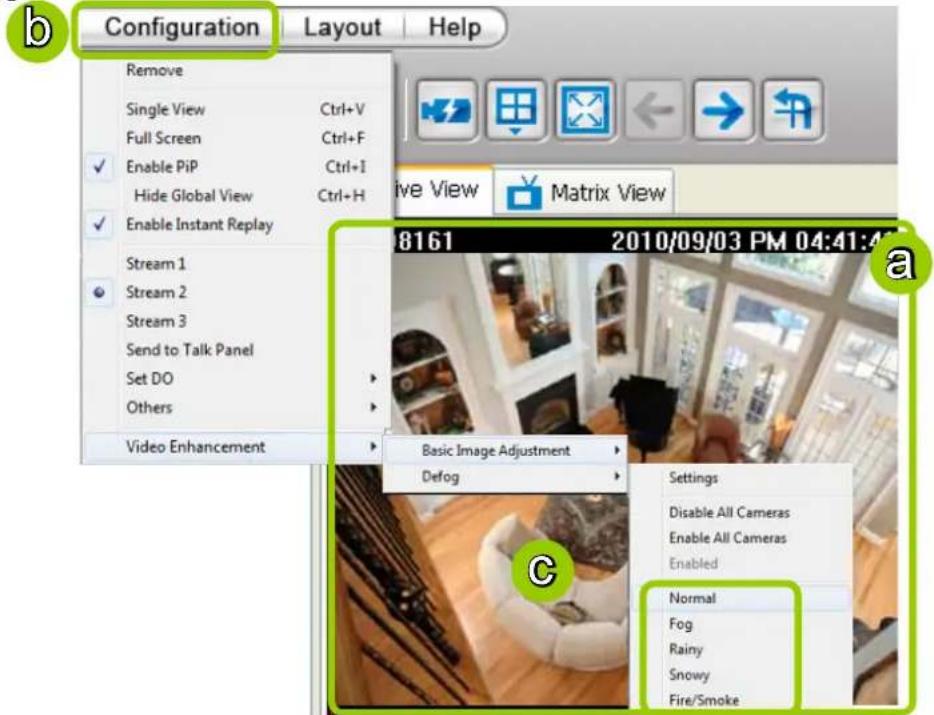 b Configuration Layout Help Remove Single View Ctrl+V Full Screen Ctrl+F Enable PiP Ctrl+I Hide Global View Ctrl+H Enable Instant Replay Stream 1 Stream 2 Stream 3 Send to Talk Panel Set DO Others Video Enhancement 8161 2010/09/03 PM 04:41:45 Basic Image Adjustment Defog Settings Disable All Cameras Enable All Cameras Enabled Normal Fog Rainy Snowy Fire/Smoke