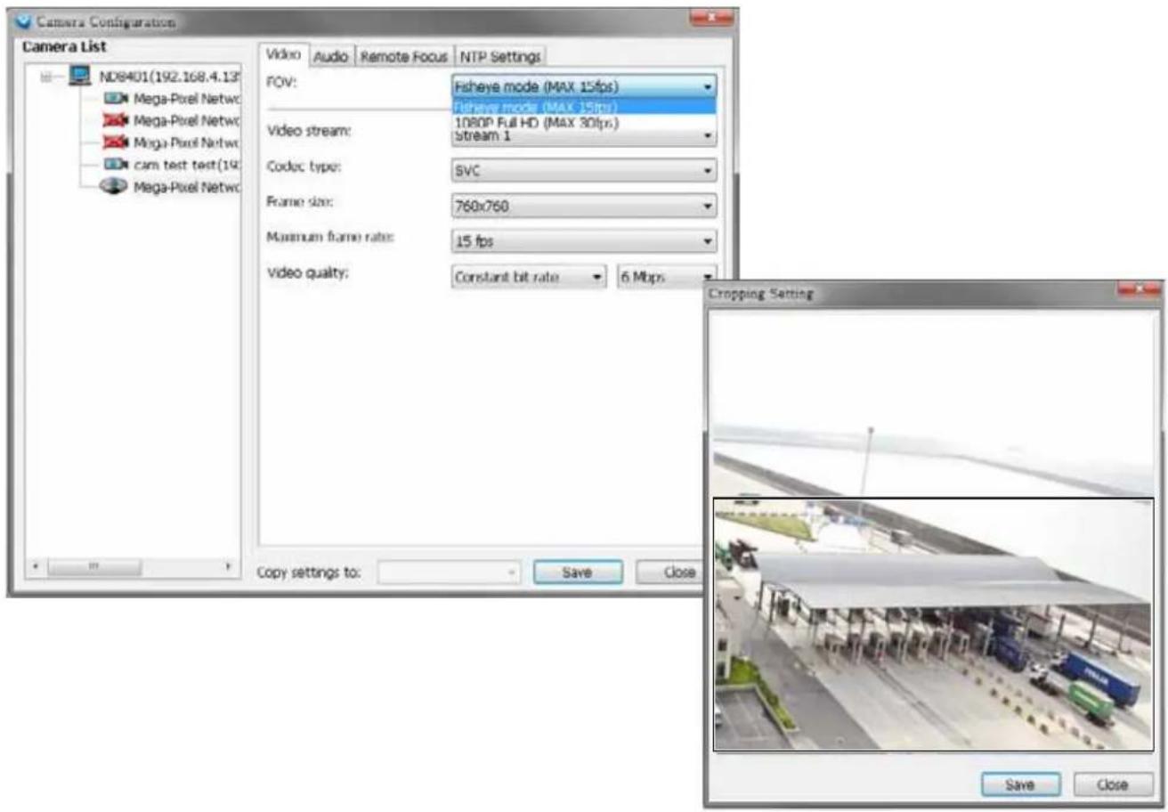 Camera Configuration Camera List ND8401(192.168.4.13) Mega-Pixel Netwco Mega-Pixel Netwco Mega-Pixel Netwco cam test test(192 Mega-Pixel Netwco Video Audio Remote Focus NTP Settings FOV: Fisheye mode (MAX 15fps) Fisheye mode (MAX 15fps) Video stream: 1080P Full HD (MAX 30fps) Stream 1 Codec type: SVC Frame size: 760x760 Maximum frame rate: 15 fps video quality: Constant bit rate 6 Mbps Copy settings to: Save Close Cropping Setting Save Close