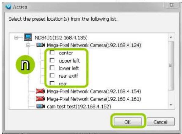 Select the preset location(s) from the following list. ND8401(192.168.4.135) Mega-Pixel Network Camera(192.168.4.124) center upper left lower left rear exitf rear Mega-Pixel Network Camera(192.168.4.154) Mega-Pixel Network Camera(192.168.4.161) cam test test(192.168.4.152) OK Cancel
