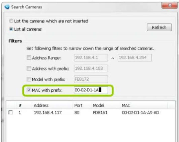 Search Cameras List the cameras which are not inserted List all cameras Refresh Filters Set following filters to narrow down the range of searched cameras. Address Range: 192.168.4.1 ~ 192.168.4.254 Address with prefix: 192.168.4.163 Model with prefix: FE8172 MAC with prefix: 00-02-D1-1A Address Port Model MAC 1 192.168.4.117 80 FD8161 00-02-D1-1A-A9-AD