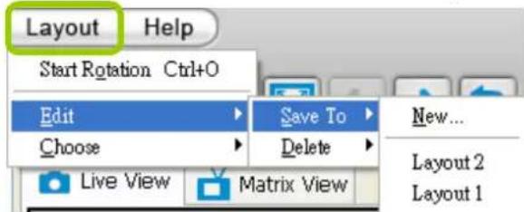 Layout Help Start Rotation Ctrl+O Edit Save To Choose Delete New... Layout 2 Layout 1 Live View Matrix View