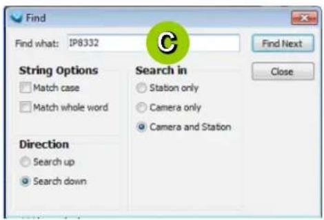 Find Find what: IP8332 String Options Match case Match whole word Direction Search up Search down Search in Station only Camera only Camera and Station Find Next Close