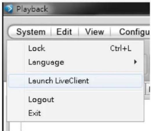Playback System Edit View Configu Lock Ctrl+L Language Launch LiveClient Logout Exit