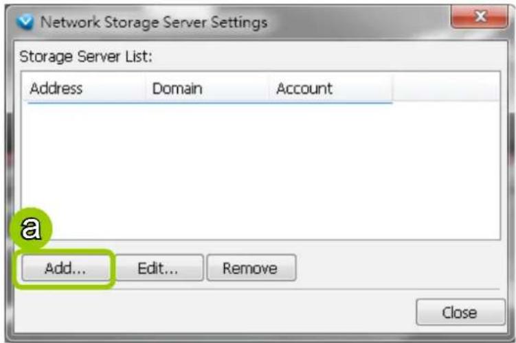 Network Storage Server Settings Storage Server List: Address Domain Account Add... Edit... Remove Close
