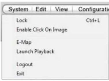 System Edit View Configurati Lock Ctrl+L Enable Click On Image E-Map Launch Playback Logout Exit