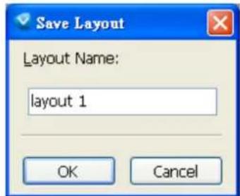 Save Layout Layout Name: layout 1 OK Cancel