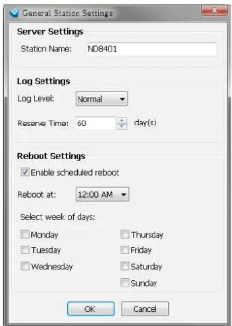 General Station Settings Server Settings Station Name: ND8401 Log Settings Log Level: Normal Reserve Time: 60 day(s) Reboot Settings ✓ Enable scheduled reboot Reboot at: 12:00 AM Select week of days: Monday Thursday Tuesday Friday Wednesday Saturday Sunday OK Cancel
