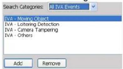 Search Categories: All IVA Events IVA - Moving Object IVA - Loitering Detection IVA - Camera Tampering IVA - Others Add Remove