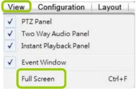 View Configuration Layout ✓ PTZ Panel ✓ Two Way Audio Panel ✓ Instant Playback Panel ✓ Event Window Full Screen Ctrl+F