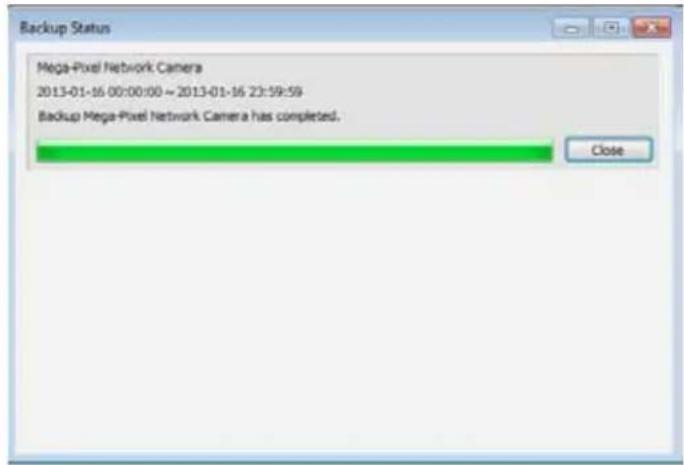 Backup Status Mega-Pixel Network Camera 2013-01-16 00:00:00 ~ 2013-01-16 23:59:59 Backup Mega-Pixel Network Camera has completed. Close