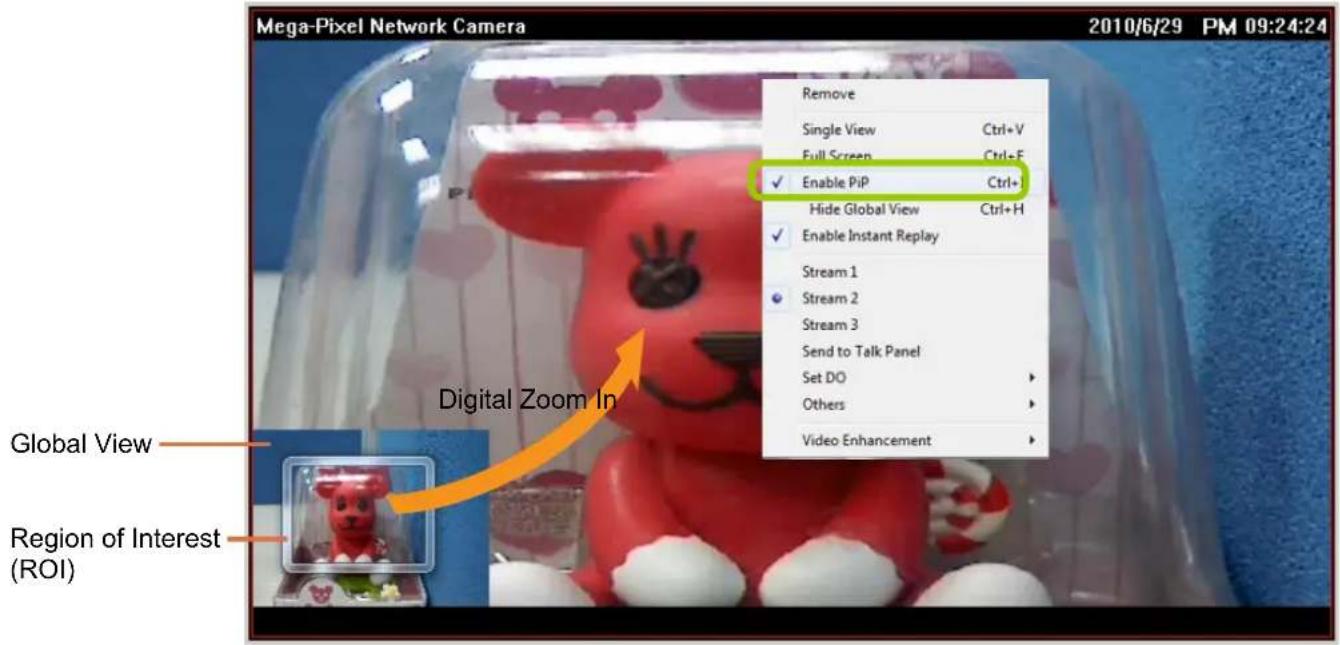 Mega-Pixel Network Camera 2010/6/29 PM 09:24:24 Remove Single View Ctrl+V Full Screen Ctrl+F Enable PiP Ctrl+ Hide Global View Ctrl+H Enable Instant Replay Stream 1 Stream 2 Stream 3 Send to Talk Panel Set DO > Others > Video Enhancement Global View Region of Interest (ROI)