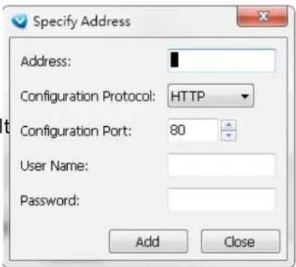 Specify Address Address: Configuration Protocol: HTTP Configuration Port: 80 User Name: Password: Add Close