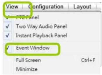 View Configuration Layout ✓ PTE Panel ✓ Two Way Audio Panel ✓ Instant Playback Panel ✓ Event Window Full Screen Ctrl+F Minimize