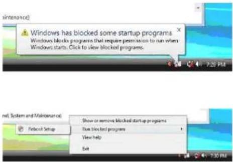 Windows has blocked some startup programs Windows blocks programs that require permission to run when Windows starts. Click to view blocked programs. Show or remove blocked startup programs Run blocked program View help Exit