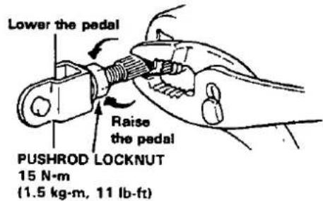 Lower the pedal Raise the pedal PUSHROD LOCKNUT 15 N-m (1.5 kg-m, 11 lb-ft)