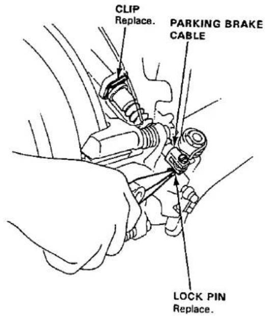 CLIP Replace. PARKING BRAKE CABLE LOCK PIN Replace.