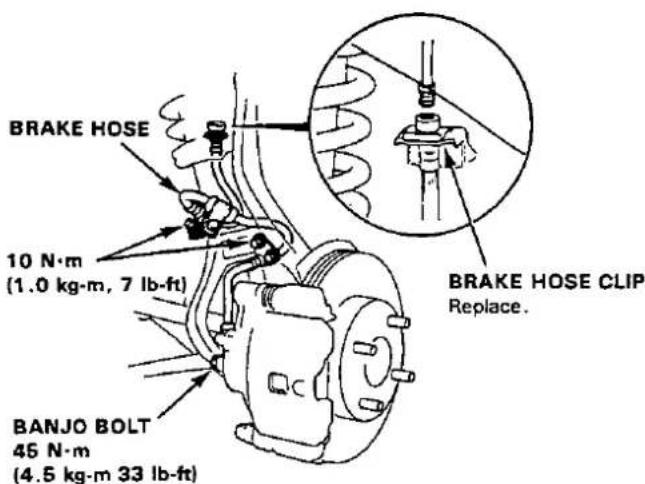 BRAKE HOSE 10 N·m (1.0 kg·m, 7 lb-ft) BRAKE HOSE CLIP Replace. BANJO BOLT 46 N·m (4.5 kg·m 33 lb-ft)