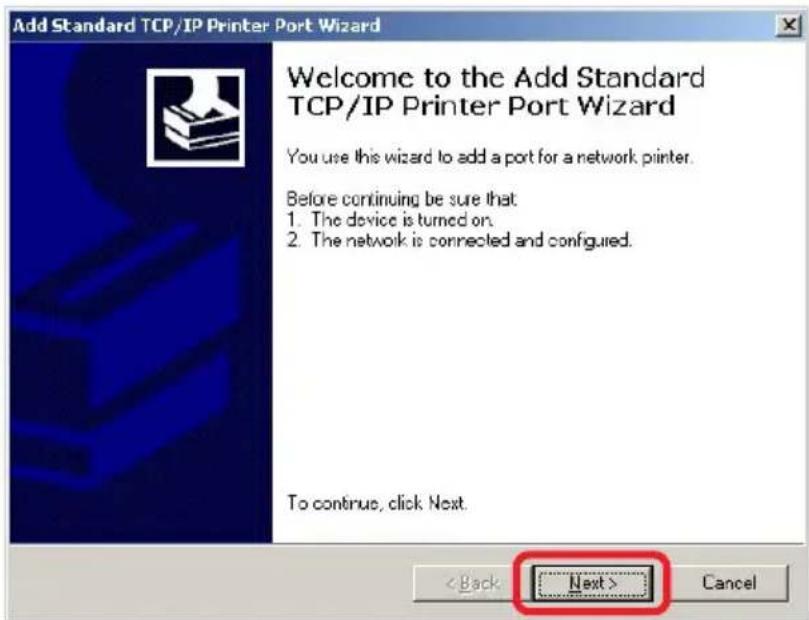 Add Standard TCP/IP Printer Port Wizard Welcome to the Add Standard TCP/IP Printer Port Wizard You use this wizard to add a port for a network printer. Before continuing be sure that 1. The device is turned on. 2. The network is connected and configured. To continue, click Next. < Back Next > Cancel