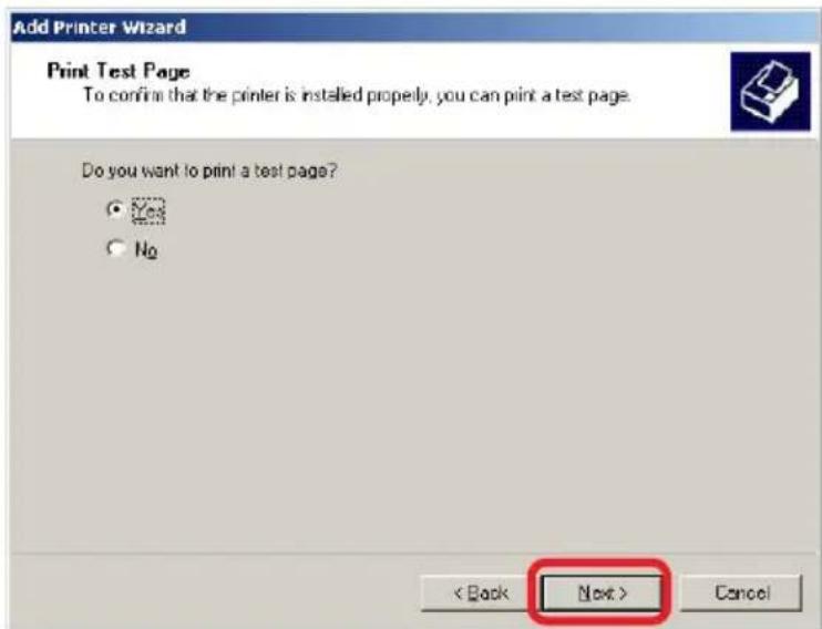 Add Printer Wizard Print Test Page To confirm that the printer is installed properly, you can print a test page. Do you want to print a test page? Yes No < Back Next > Cancel