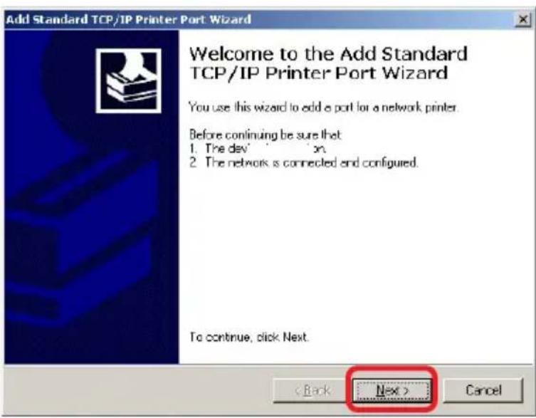 Add Standard TCP/IP Printer Port Wizard Welcome to the Add Standard TCP/IP Printer Port Wizard You use this wizard to add a port for a network printer. Before continuing be sure that 1. The dev' 2. The network is connected end configured. To continue, click Next. < Back Next > Cancel