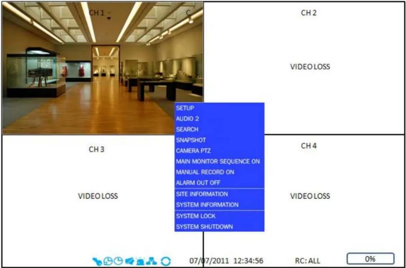 CH 1 C CH 2 VIDEO LOSS SETUP AUDIO 2 SEARCH SNAPSHOT CAMERA PTZ MAIN MONITOR SEQUENCE ON MANUAL RECORD ON ALARM OUT OFF SITE INFORMATION SYSTEM INFORMATION SYSTEM LOCK SYSTEM SHUTDOWN CH 3 VIDEO LOSS 07/07/2011 12:34:56 CH 4 VIDEO LOSS RC: ALL 0%