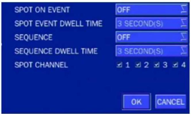 SPOT ON EVENT OFF SPOT EVENT DWELL TIME 3 SECOND(S) SEQUENCE OFF SEQUENCE DWELL TIME 3 SECOND(S) SPOT CHANNEL ✓ 1 ✓ 2 ✓ 3 ✓ 4 OK CANCEL