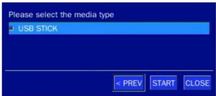Please select the media type USB STICK < PREV START CLOSE