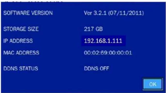 SOFTWARE VERSION Ver 3.2.1 (07/11/2011) STORAGE SIZE 217 GB IP ADDRESS 192.168.1.111 MAC ADDRESS 00:02:69:00:00:01 DDNS STATUS DDNS OFF OK