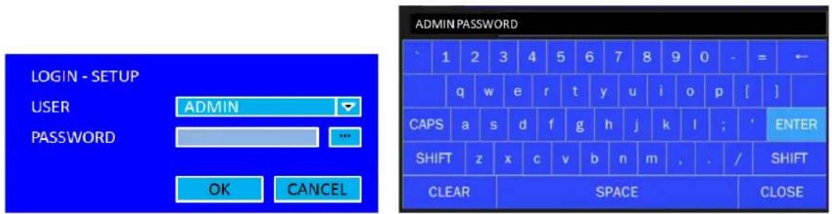 LOGIN - SETUP USER ADMIN PASSWORD OK CANCEL ADMIN PASSWORD 1 2 3 4 5 6 7 8 9 0 - = ← q w e r t y u i o p [ ] CAPS a s d f g h j k l ; ' ENTER SHIFT z x c v b n m , . / SHIFT CLEAR SPACE CLOSE
