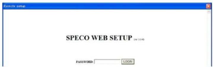 Remote setup SPECO WEB SETUP (we 1.2.40) PASSWORD: LOGIN