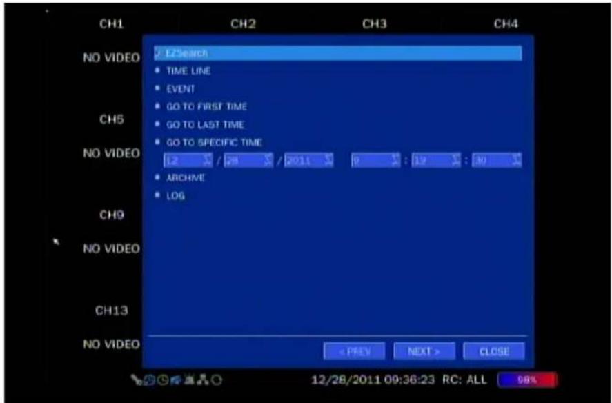 CH1 NO VIDEO LZSearch TIME LINE EVENT CH5 GO TO FIRST TIME GO TO LAST TIME GO TO SPECIFIC TIME NO VIDEO 12 / 28 / 2011 9 : 12 : 30 ARCHIVE LOG CH9 NO VIDEO CH13 NO VIDEO < PREV NEXT > CLOSE 12/28/2011 09:36:23 RC: ALL 58%