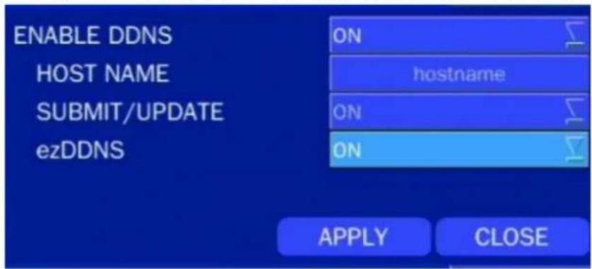 ENABLE DDNS HOST NAME SUBMIT/UPDATE ezDDNS ON hostname ON ON APPLY CLOSE