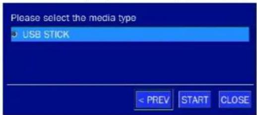 Please select the media type USB STICK < PREV START CLOSE