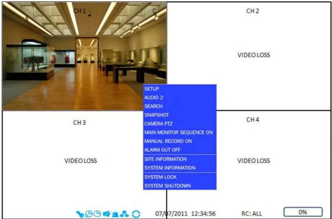 CH 1 C CH 2 VIDEO LOSS SETUP AUDIO 2 SEARCH SNAPSHOT CAMERA PTZ MAIN MONITOR SEQUENCE ON MANUAL RECORD ON ALARM OUT OFF SITE INFORMATION SYSTEM INFORMATION SYSTEM LOCK SYSTEM SHUTDOWN CH 3 VIDEO LOSS 07/07/2011 12:34:56 CH 4 VIDEO LOSS RC: ALL 0%