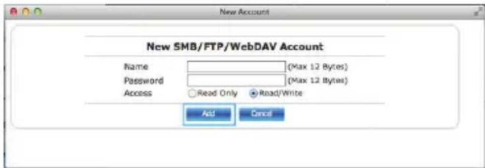 New SMB/FTP/WebDAV Account Name (Max 12 Bytes) Password (Max 12 Bytes) Access Read Only Read/Write Add Cancel