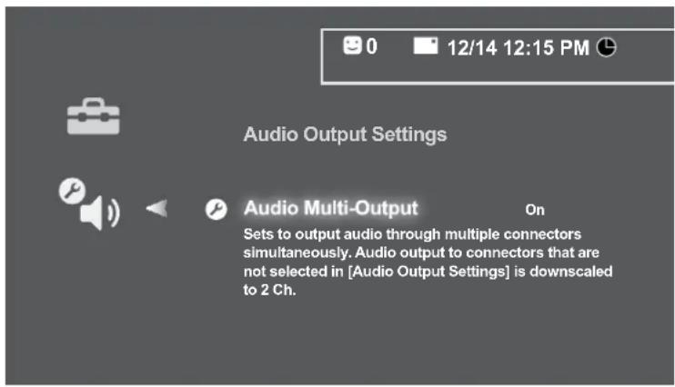 Audio Output Settings Audio Multi-Output On Sets to output audio through multiple connectors simultaneously. Audio output to connectors that are not selected in [Audio Output Settings] is downscaled to 2 Ch.