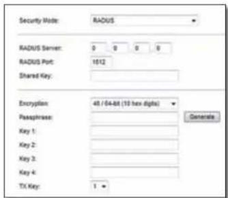 Security Mode: RADIUS RADUS Server: 0 0 0 0 RADUS Port: 1612 Shared Key: Encryption: 48 / 64-bit (10 hex digits) Phasphrase: Key 1: Key 2: Key 3: Key 4: TX Key: 1 ▼ Generate