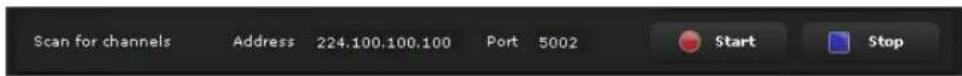 Scan for channels Address 224.100.100.100 Port 5002 Start Stop