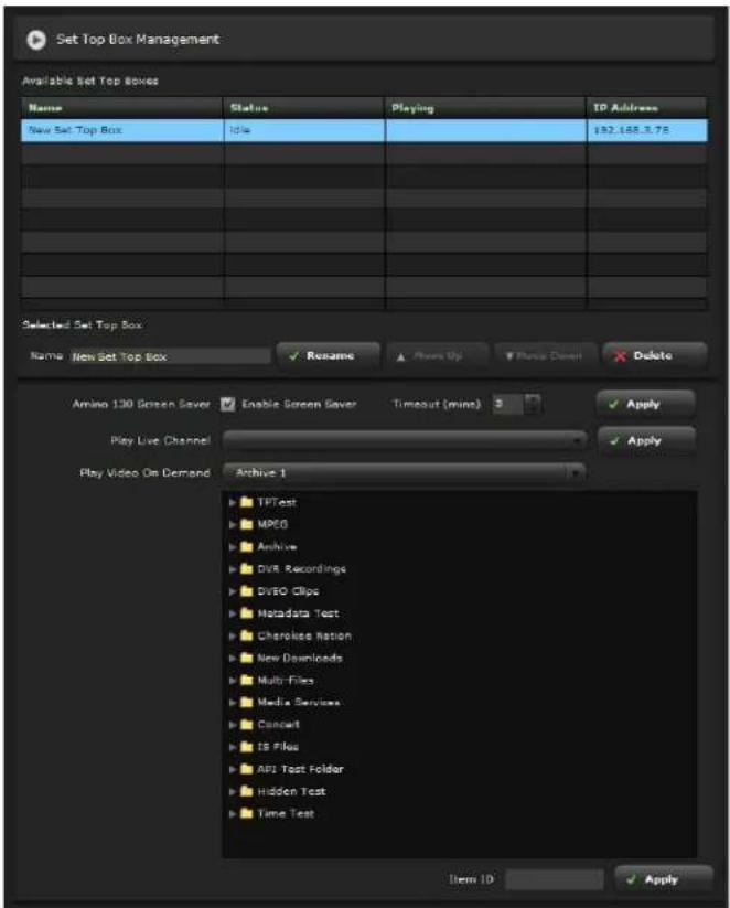 Set Top Box Management Available Set Top Boxes Name Status Playing ID Address New Set Top Box HD# Selected Set Top Box Name New Set Top Box Rename Movie Up Movie Direct Duto Amino 130 Screen Saver Enable Screen Saver Timeout (mint) 5 Apply Play Live Channel Play Video On Demand Archive 1 TPTest MPEG Archive DVR Recordings DVSO Clips Metadata Test Cherokee ration New Downloads Multi-Files Media Services Concert IS Files API Test Folder Hidden Test Time Test Item ID Apply