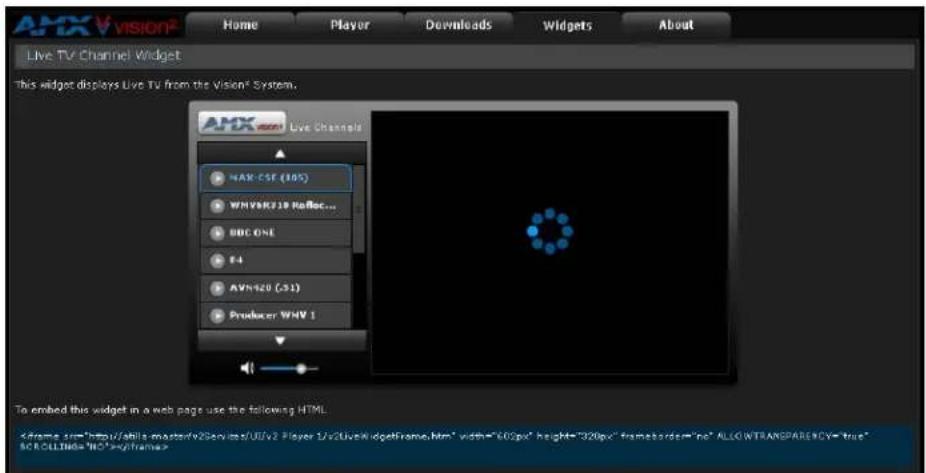 AMX vision® Home Player Downloads Widgets About Live TV Channel Widget This widget displays Live TV from the Vision® System. AMX Live Channels MAX-CSF (105) WMVER318 Reflect... BBC ONE F4 AVN420 (.51) Producer WMV 1 To embed this widget in a web page use the following HTML