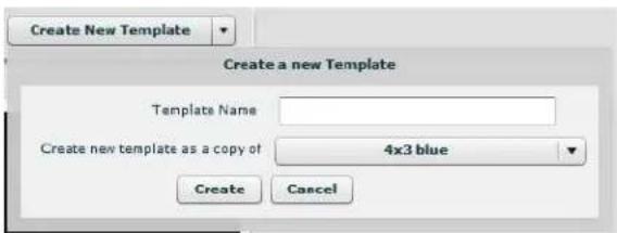 Create New Template Create a new Template Template Name Create new template as a copy of 4x3 blue Create Cancel