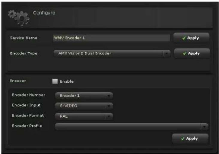 Configure Service Name WMV Encoder 1 ✓ Apply Encoder Type AMX Vision2 Dual Encoder ✓ Apply Encoder Enable Encoder Number Encoder 1 Encoder Input S-VIDEO Encoder Format PAL Encoder Profile ✓ Apply