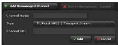 Add Unmanaged Channel Channel Name: Type Multicast MPE 0-2 Transport Stream Channel URL Add Cancel
