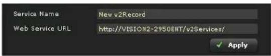 Service Name New v2Record Web Service URL http://VISION2-2950EWT/v2Services/ ✓ Apply