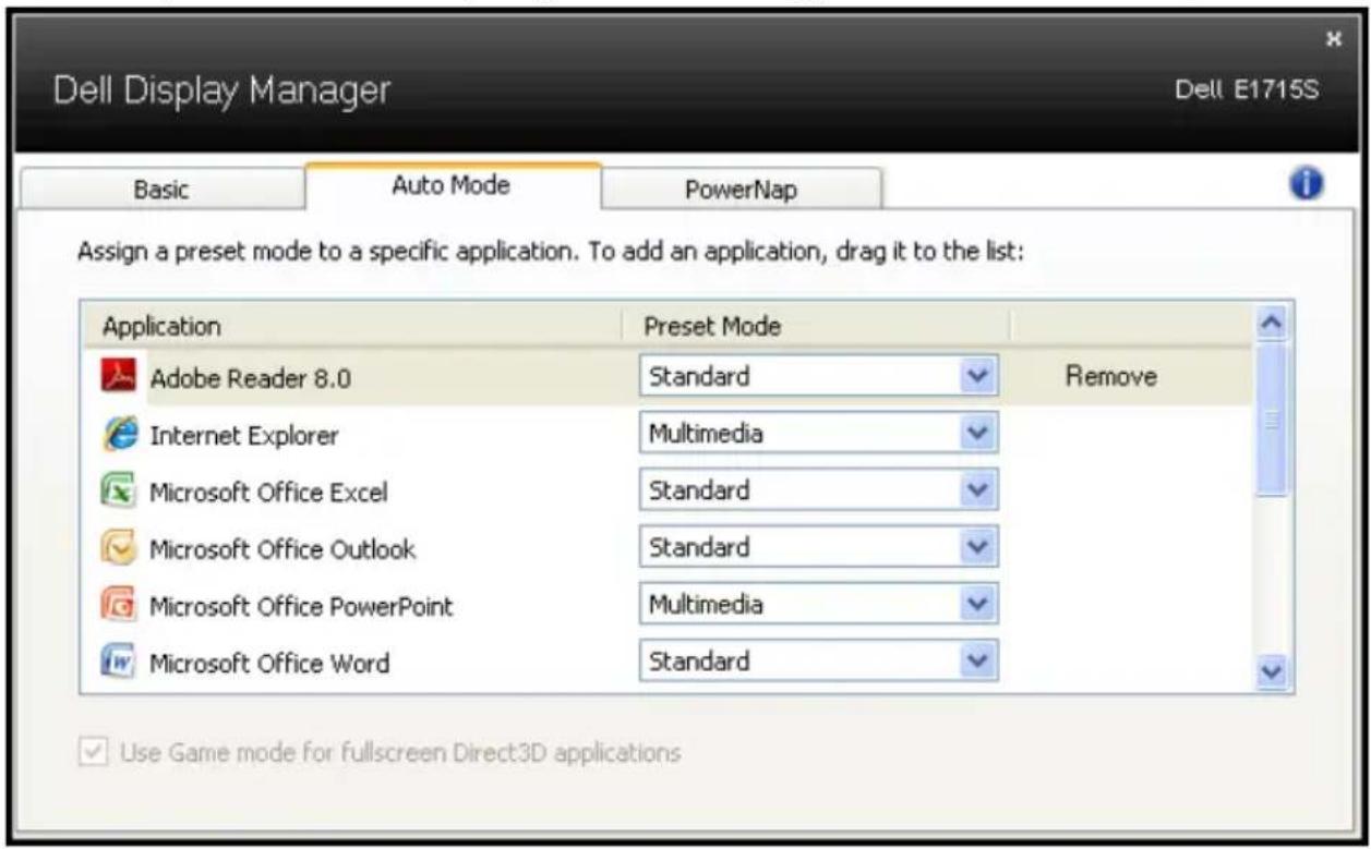 Dell Display Manager Basic Auto Mode PowerNap Assign a preset mode to a specific application. To add an application, drag it to the list: Application Preset Mode Remove Adobe Reader 8.0 Standard Internet Explorer Multimedia Microsoft Office Excel Standard Microsoft Office Outlook Standard Microsoft Office PowerPoint Multimedia Microsoft Office Word Standard Use Game mode for fullscreen Direct3D applications