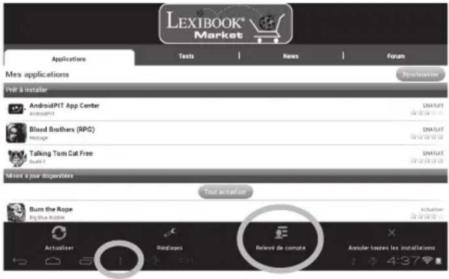 LEXIBOOK® Market Applications Tests News Forum Mes applications Proté à installer AndroidPIT App Center AndroidPIT Blood Brothers (RPG) Mobile Talking Tom Cat Free Bull Y Mines à jour disponibles Tour actueriser Burn the Rope Big live bubble Actueller Reçages Relève de compte Annule toutes les insta…
